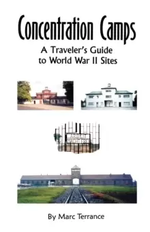 Image of Concentration Camps : A Traveler's Guide to World War II Sites