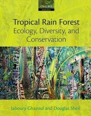Image of Tropical rain forest ecology diversity and conservation by Jaboury Ghazoul