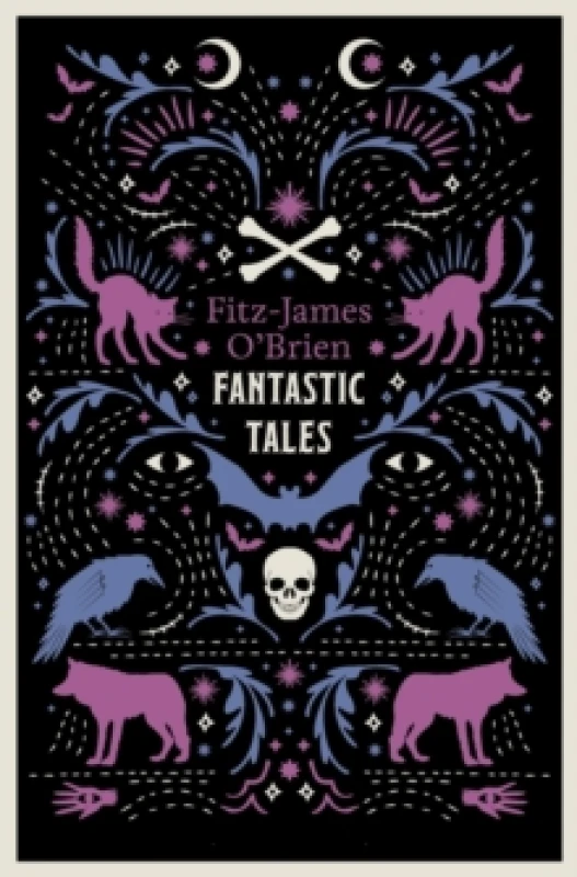 Image of The Fantastic Tales of Fitz-James O'Brien : Fully Annotated Edition Paperback / softback