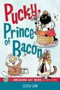 Image of pucky prince of bacon a breaking cat news adventure volume 5