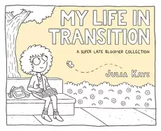 Image of my life in transition a super late bloomer collection
