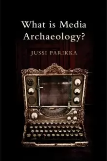 Image of What is Media Archaeology?