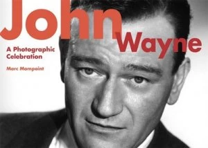 Image of John Wayne by Marc Mompoint Hardback