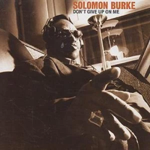 image of Dont Give Up On Me by Solomon Burke CD Album