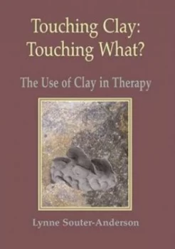 Image of Touching Clay Touching What Paperback