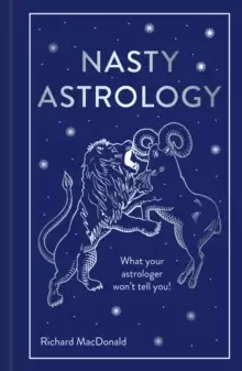 Image of Nasty Astrology : What your astrologer won't tell you!