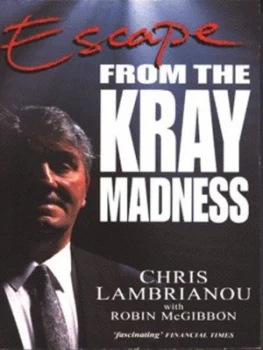 Image of Escape from the Kray Madness by Chris Lambrianou and Robin Mcgibbon Paperback