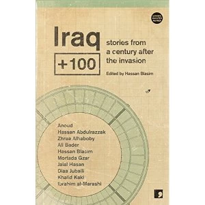 Image of Iraq+100 Stories from a Century After the Invasion Paperback / softback 2016