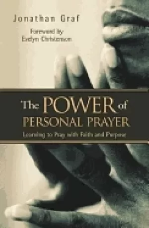 Image of power of personal prayer learning to pray with faith and purpose