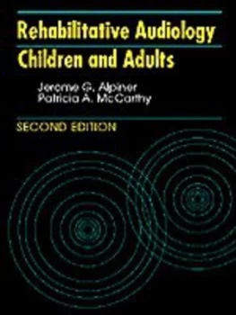 Image of Rehabilitative Audiology by Jerome G Alpiner and Patricia a Mccarthy Book