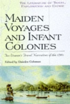 Image of Maiden Voyages and Infant Colonies by Dierdre Coleman Book