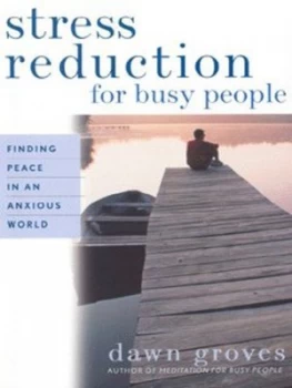 Image of Stress Reduction for Busy People by Dawn Groves Paperback