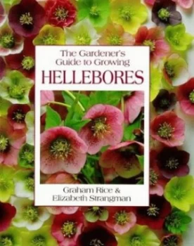 Image of The Gardeners Guide to Growing Hellebores by Graham Rice and Elizabeth Strangman Book