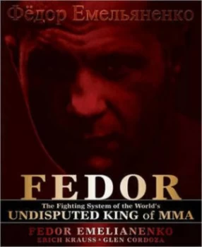 Image of Fedor by Fedor Emelianenko and Glen Cordoza and Erich Krauss Paperback