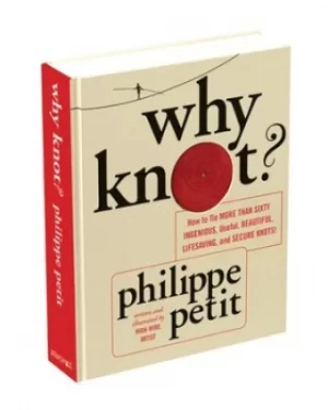 Image of Why knot? by Philippe Petit