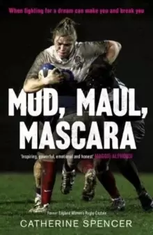 Image of Mud, Maul, Mascara : When fighting for a dream can make you and break you