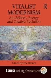 Image of Vitalist Modernism Art Science Energy and Creative Evolution
