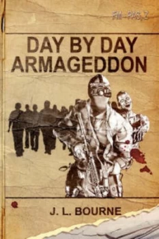 Image of Day by Day Armageddon a Zombie Novel by J. L Bourne Book