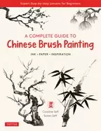 Image of complete guide to chinese brush painting ink paper inspiration expert step