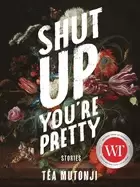 Image of shut up youre pretty