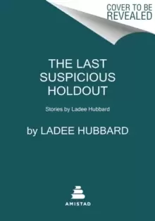 Image of The Last Suspicious Holdout : Stories