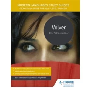 Image of Modern Languages Study Guides: Volver : Film Study Guide for AS/A-level Spanish