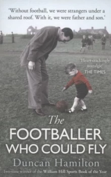 Image of The Footballer Who Could Fly by Duncan Hamilton Paperback