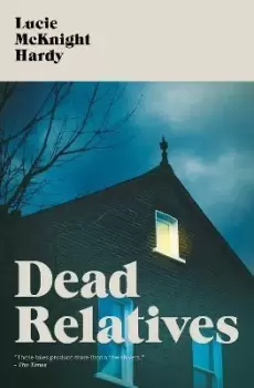 Image of Dead Relatives by Lucie McKnight Hardy