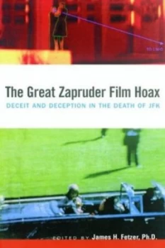 Image of The Great Zapruder Film Hoax by James H. Fetzer Book