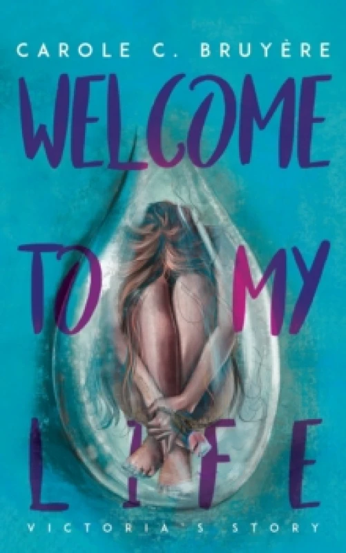 Image of Welcome to My Life : Victorias Story Hardback