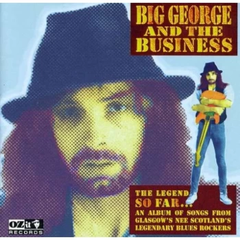 Image of Big George & The Business - The Legend So Far CD