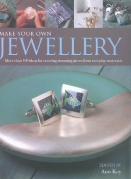 Image of Make Your Own Jewellery by Ann Kay Hardback