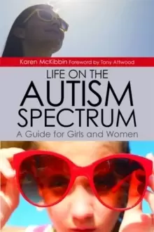 Image of Life on the Autism Spectrum - A Guide for Girls and Women