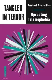Image of Tangled in Terror : Uprooting Islamophobia