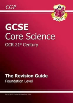 Image of Gcse Core Science Ocr 21st Century Revision Guide - Foundation with Online Edition Hardback