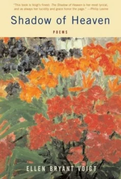 Image of Shadow of Heaven - Poems by Ellen Bryant Voigt Book