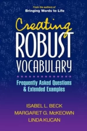 Image of Creating robust vocabulary by Isabel L. Beck