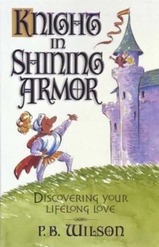 Image of Knight in Shining Armor by P. B Wilson Book