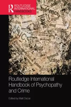 Image of Routledge International Handbook of Psychopathy and Crime