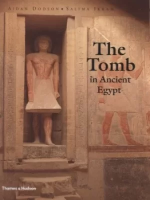 Image of The tomb in ancient Egypt by Aidan Dodson