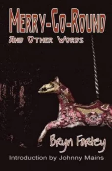 Image of Merry-Go-Round and Other Words by Bryn Fortey Paperback