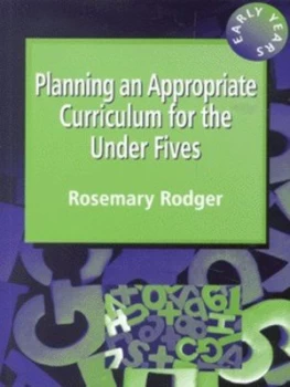 Image of Planning an Appropriate Curriculum for the under Fives by Rosemary Rodger Book