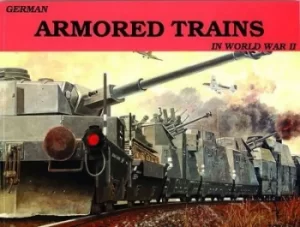 Image of German Armored Trains VolI by Wolfgang Sawodny