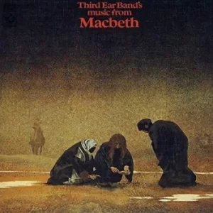 image of Music from Macbeth Expanded and Remastered by Third Ear Band CD Album