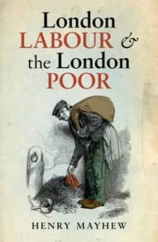 Image of London Labour and the London Poor by Henry Mayhew Hardback