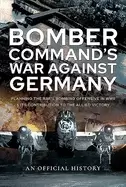 Image of bomber commands war against germany planning the rafs bombing offensive in