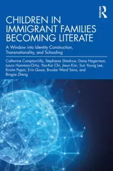 Image of Children in Immigrant Families Becoming Literate A Window into Identity Construction Transnationality and Schooling