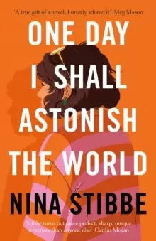 Image of One Day I Shall Astonish the World