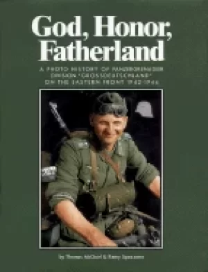 Image of god honor fatherland a photo history of panzergrenadier division grossdeuts