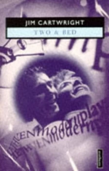 Image of Two and Bed. by Jim Cartwright Paperback